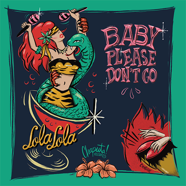 Lola Lola - Baby Please Don't Go + 1 (Ltd 45's )